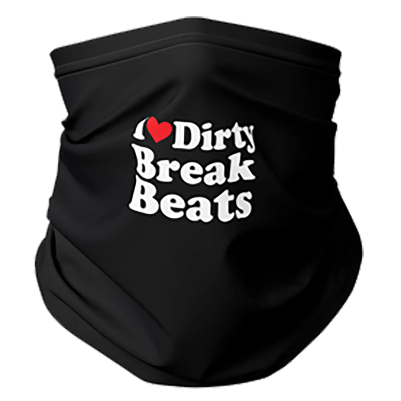 I Love Dirty Break Beats Gaiter