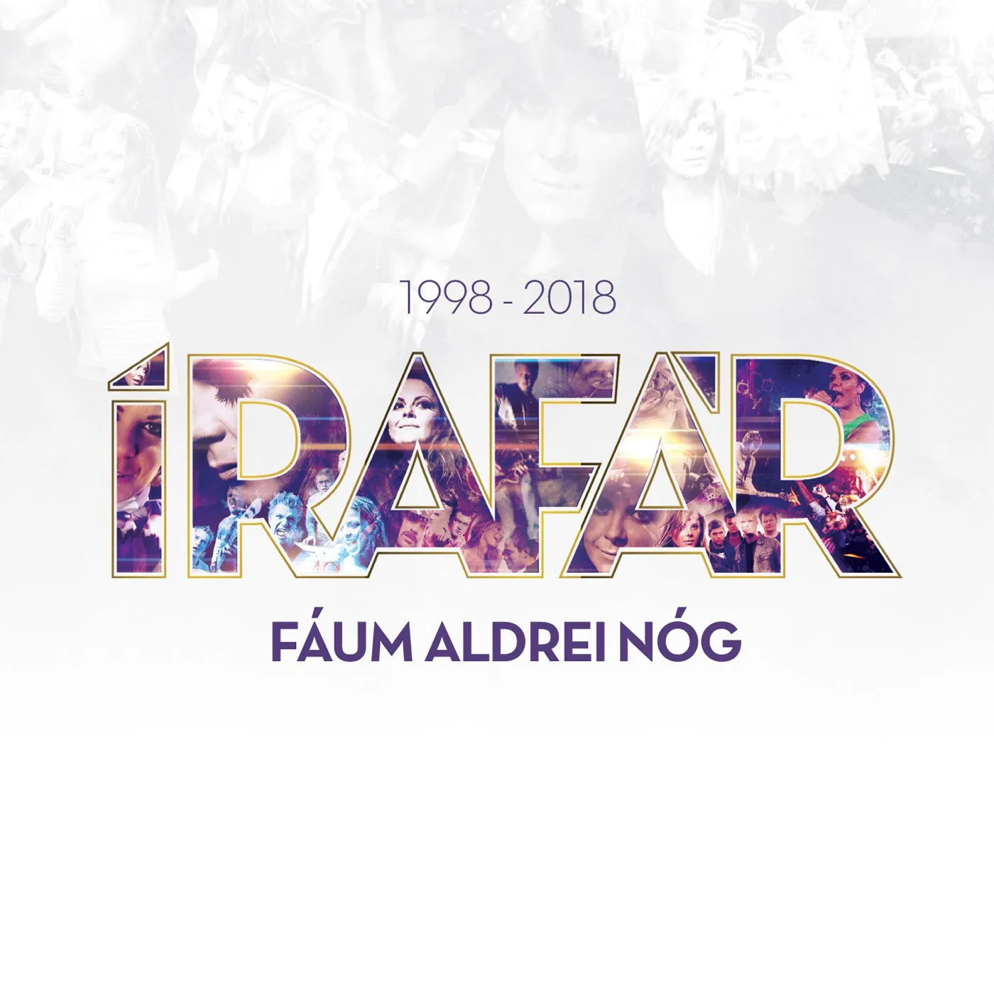 Írafár - Fáum aldrei nóg: 1998-2018