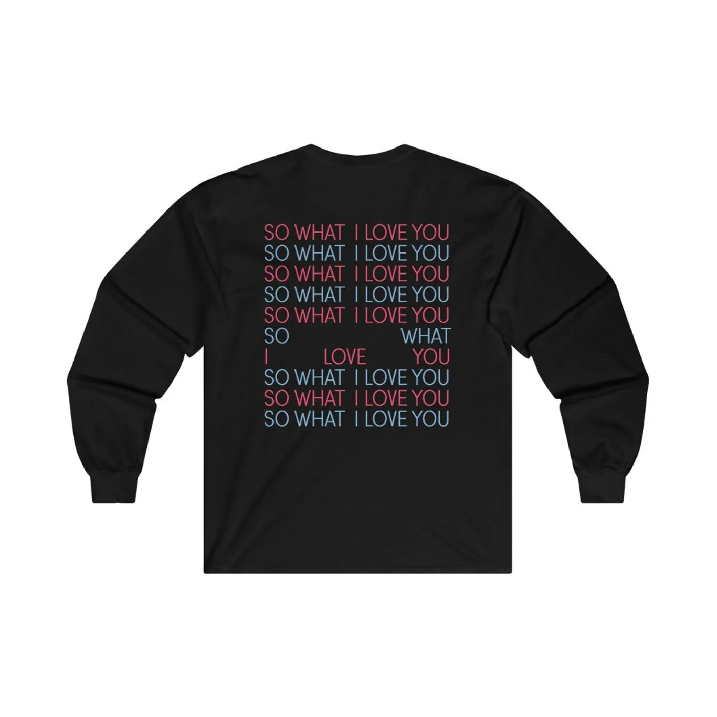 So What I Love Donnie Long Sleeve Tee