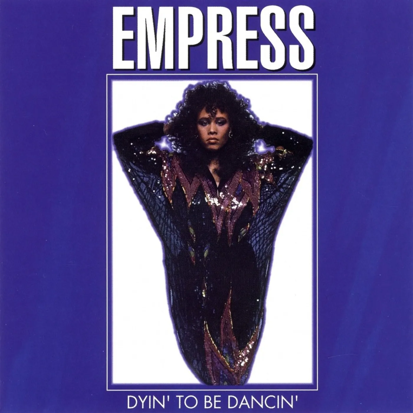 Empress - Dyin' to Be Dancin'