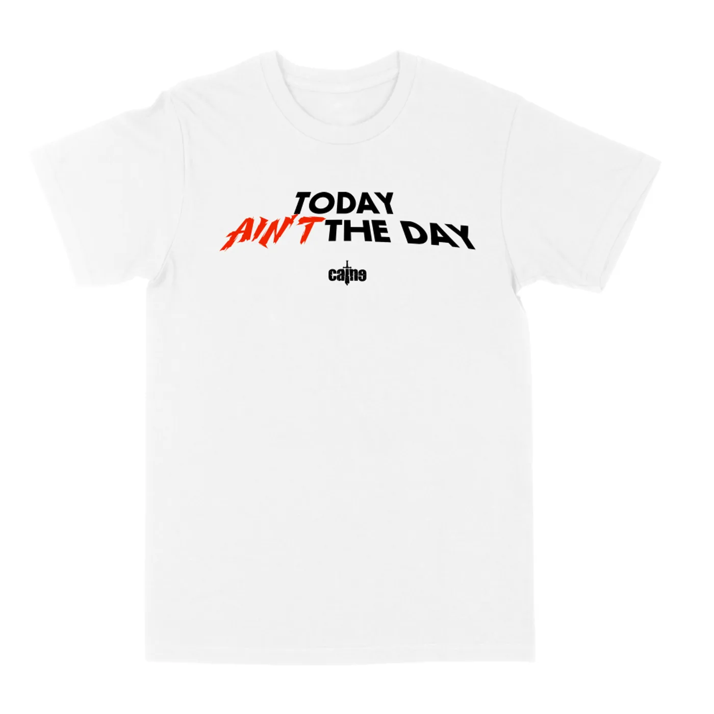 Caine Today Ain't the Day "White" Tee