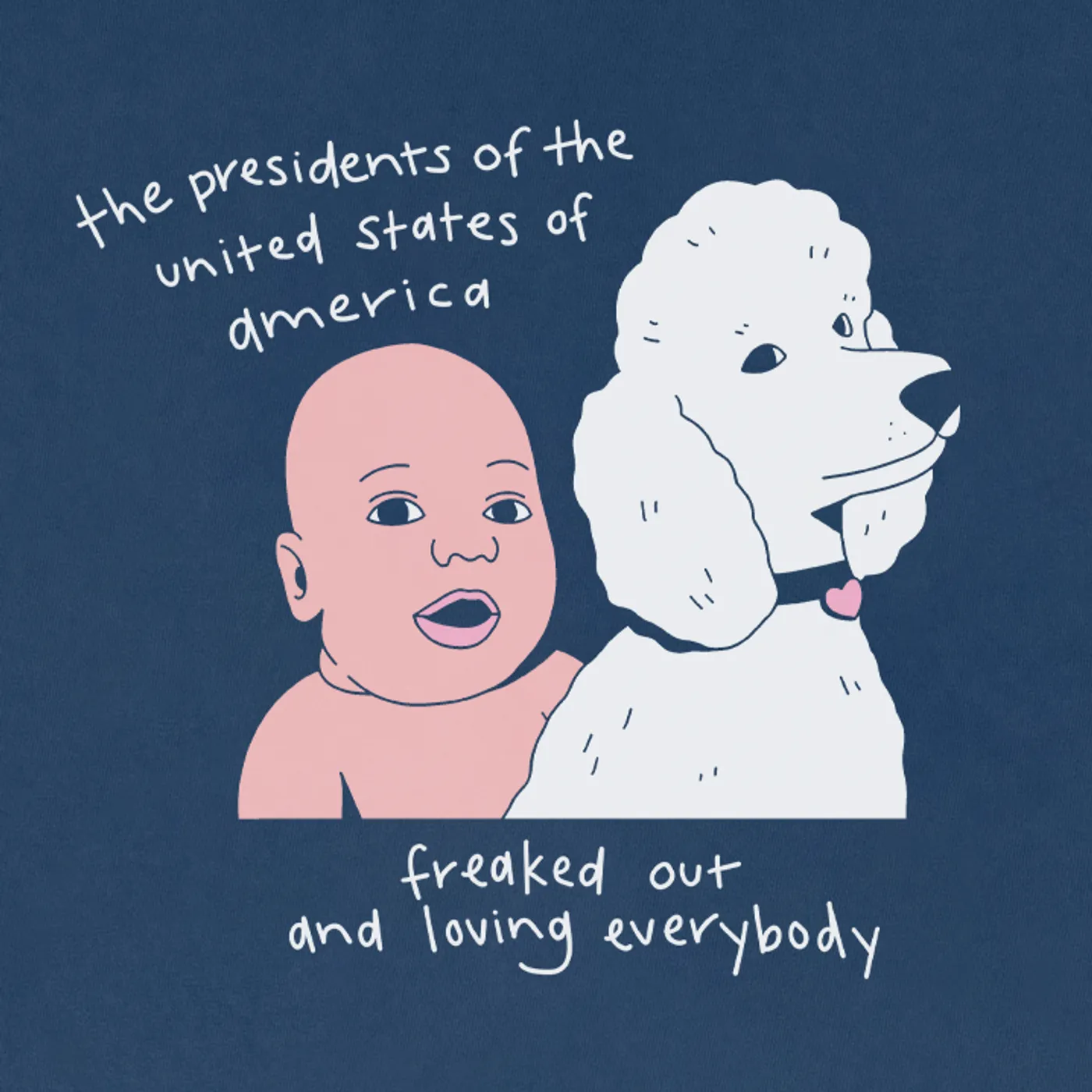 The Presidents Of The United States Of America Freaked Out and Loving Everybody Exclusive T-Shirt