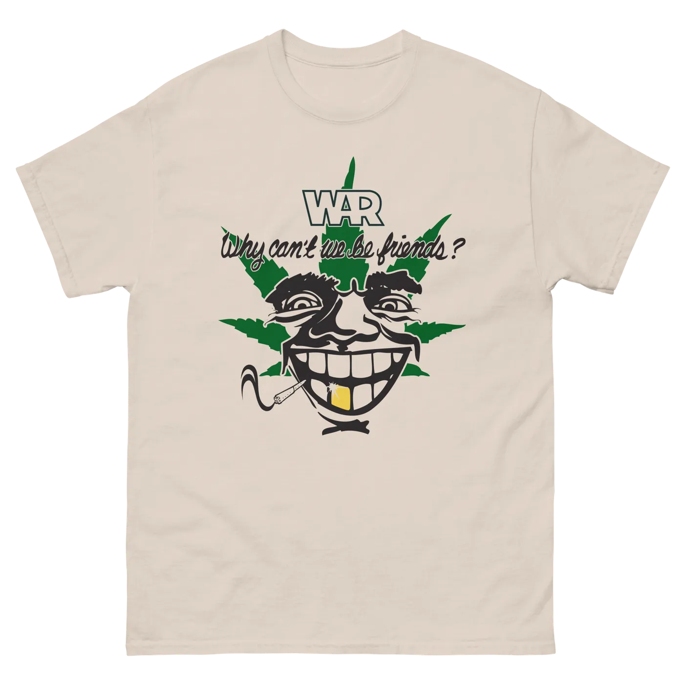 War Why Can't We Be Friends 4/20 Tee