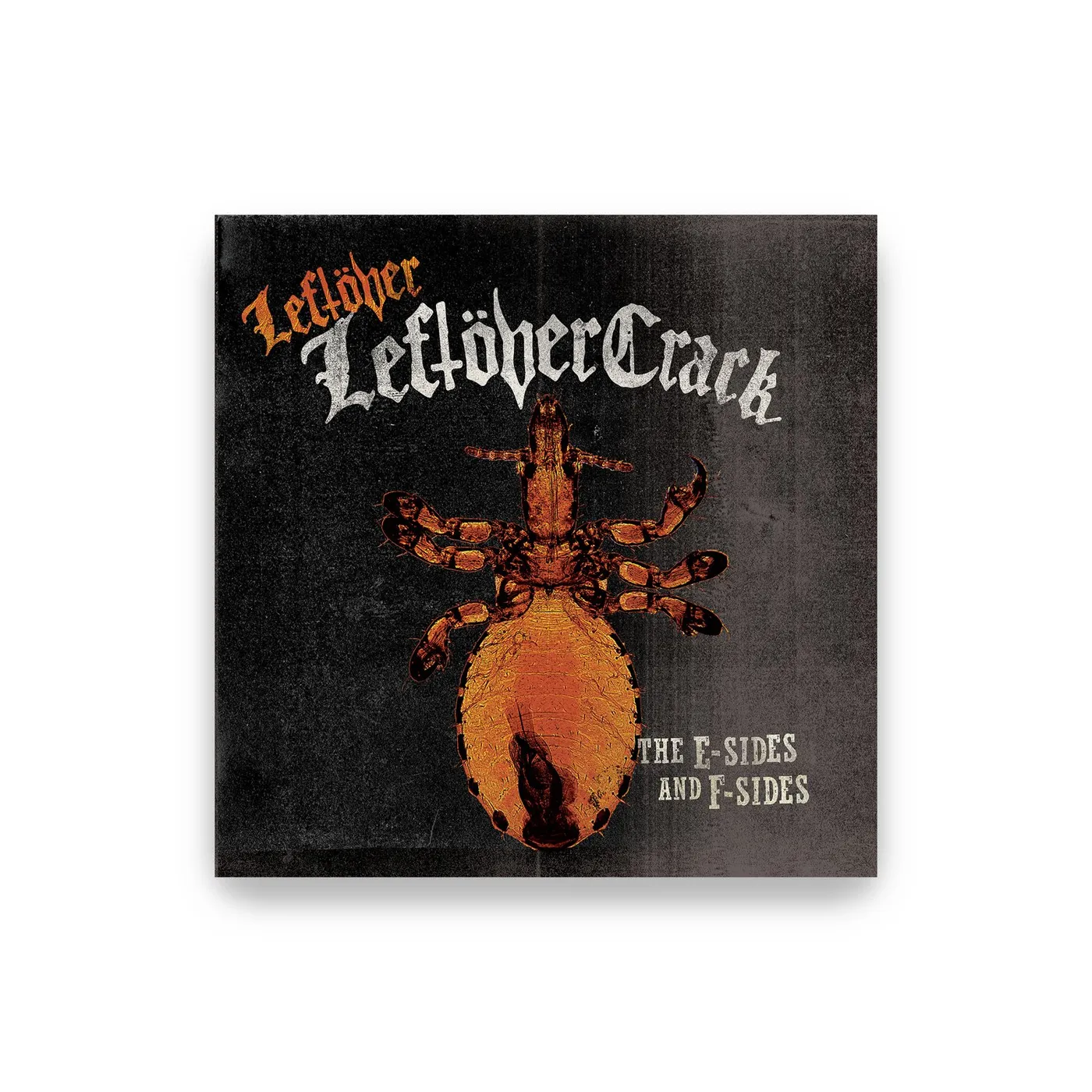 Leftover Leftöver Crack: The E-Sides and F-Sides CD