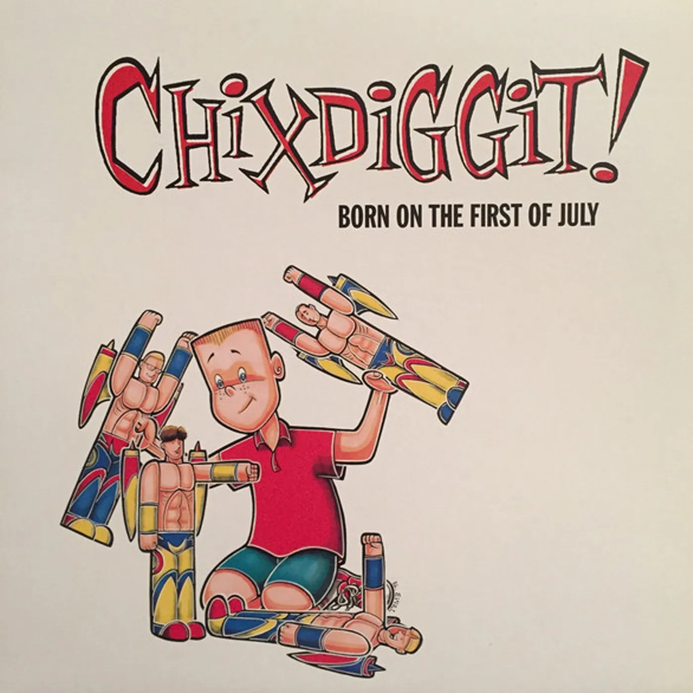 Chixdiggit! Born On The First Of July CD