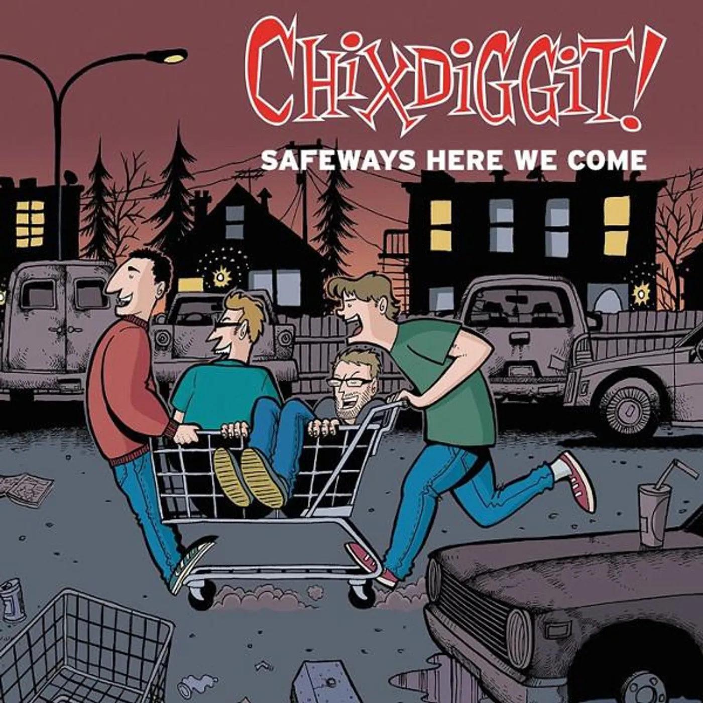 Chixdiggit! Safeways Here We Come CD