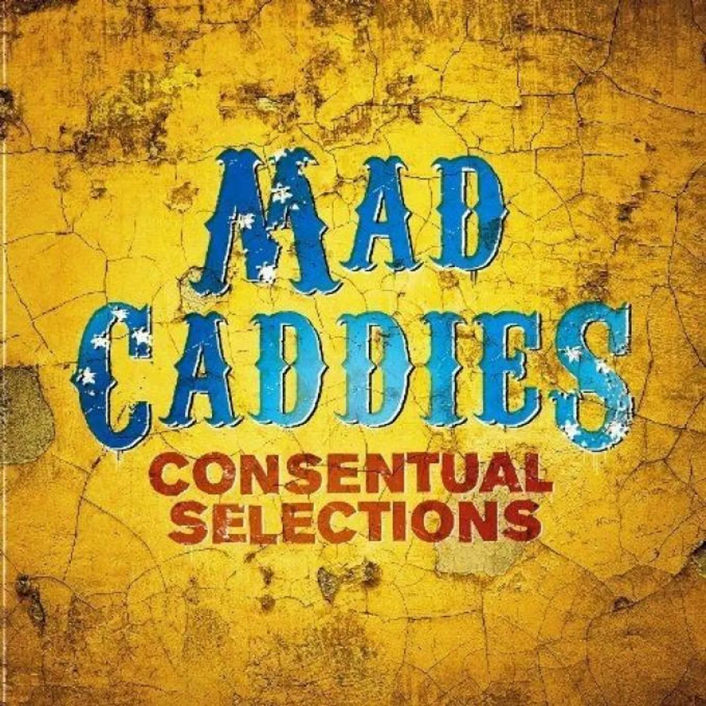 Mad Caddies Consentual Selections CD