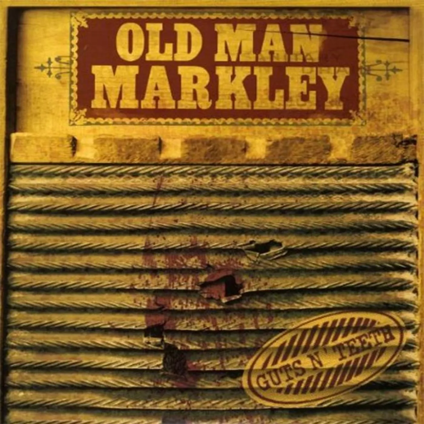 Old Man Markley Guts N'Teeth CD