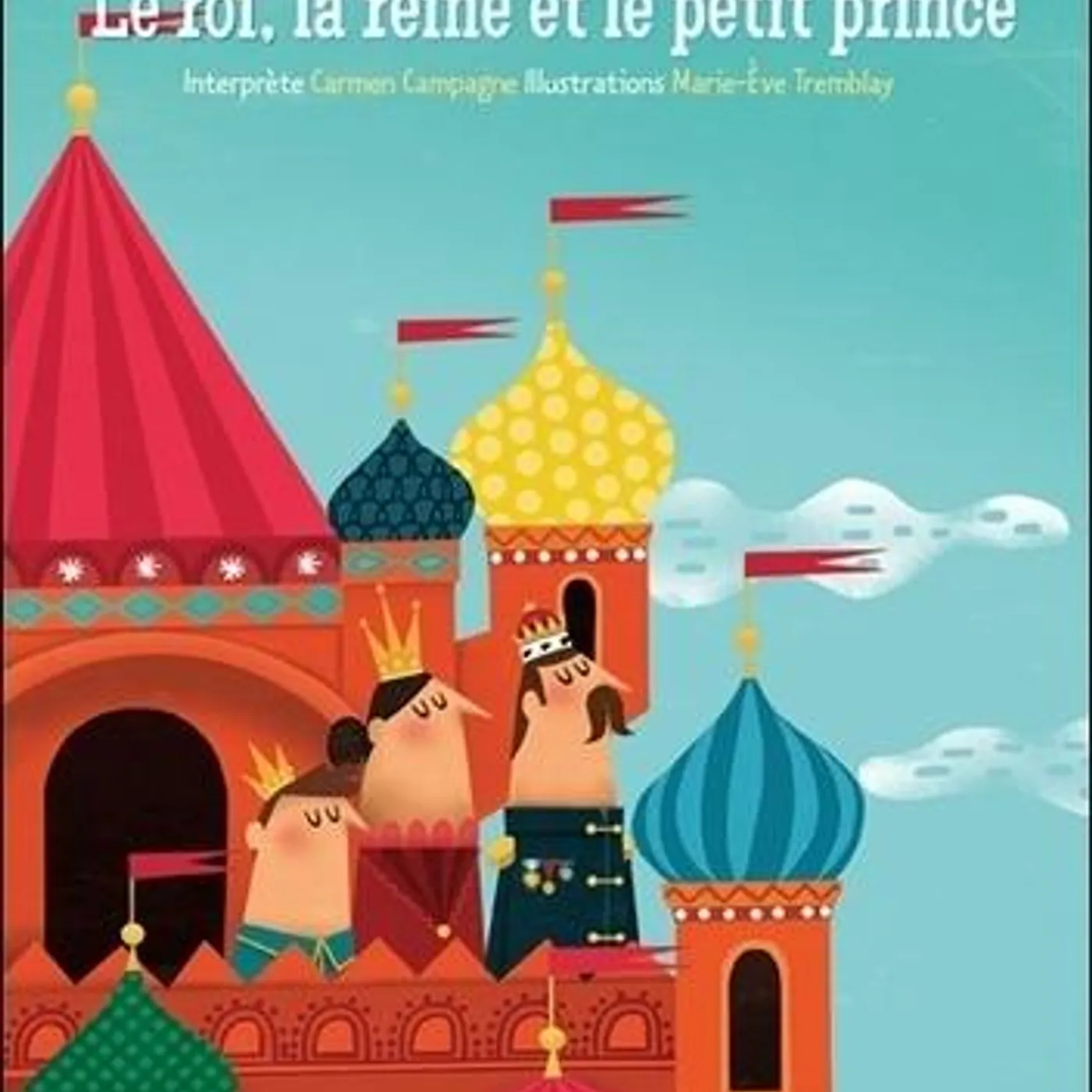 Carmen Campagne / Le Roi, La Reine Et Le Petit Prince - Livre
