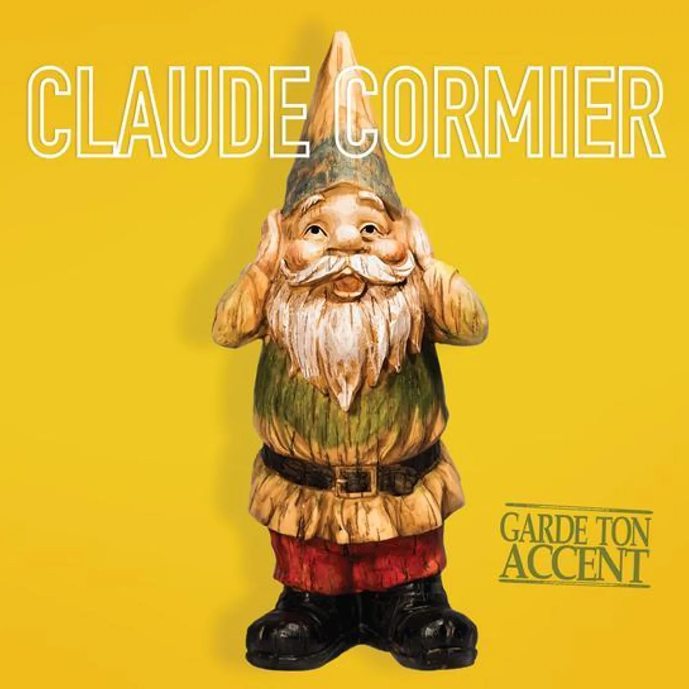 Claude Cormier / Garde Ton Accent - CD