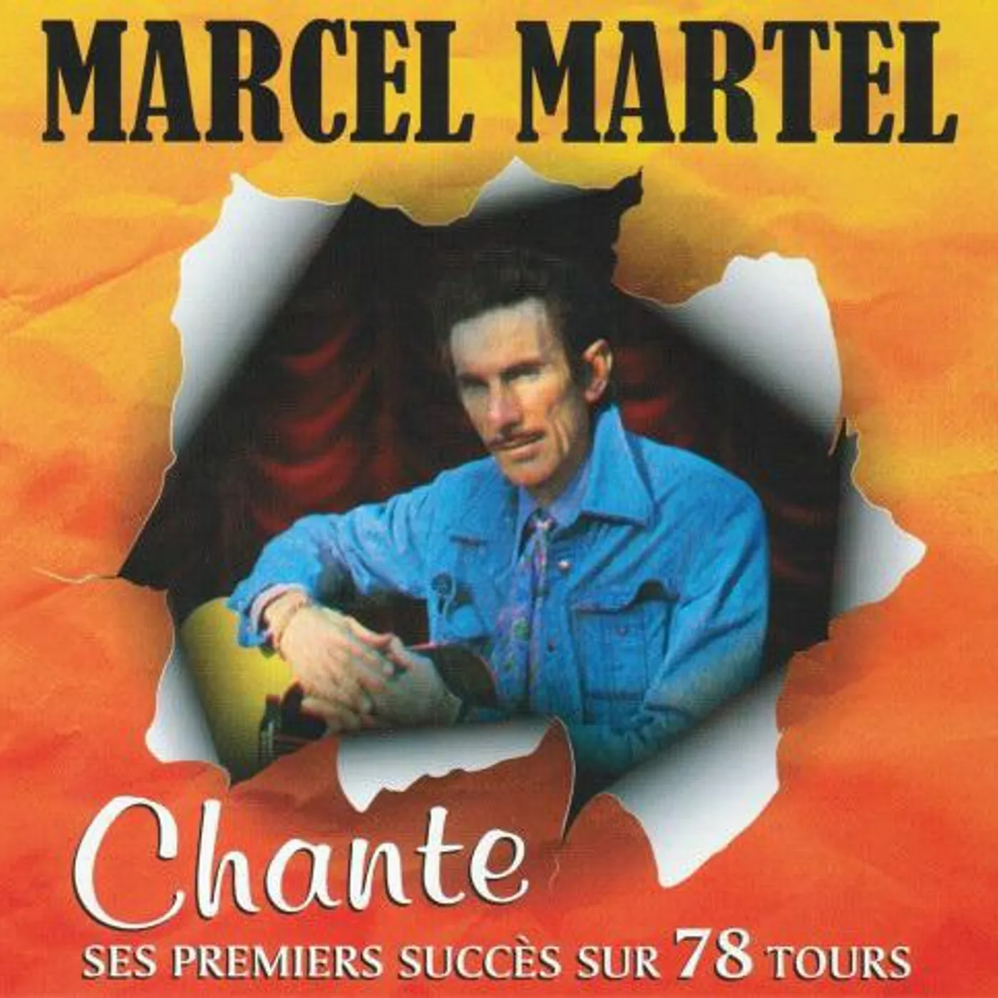 Marcel Martel / Chante ses premiers succès sur 78 tours - CD