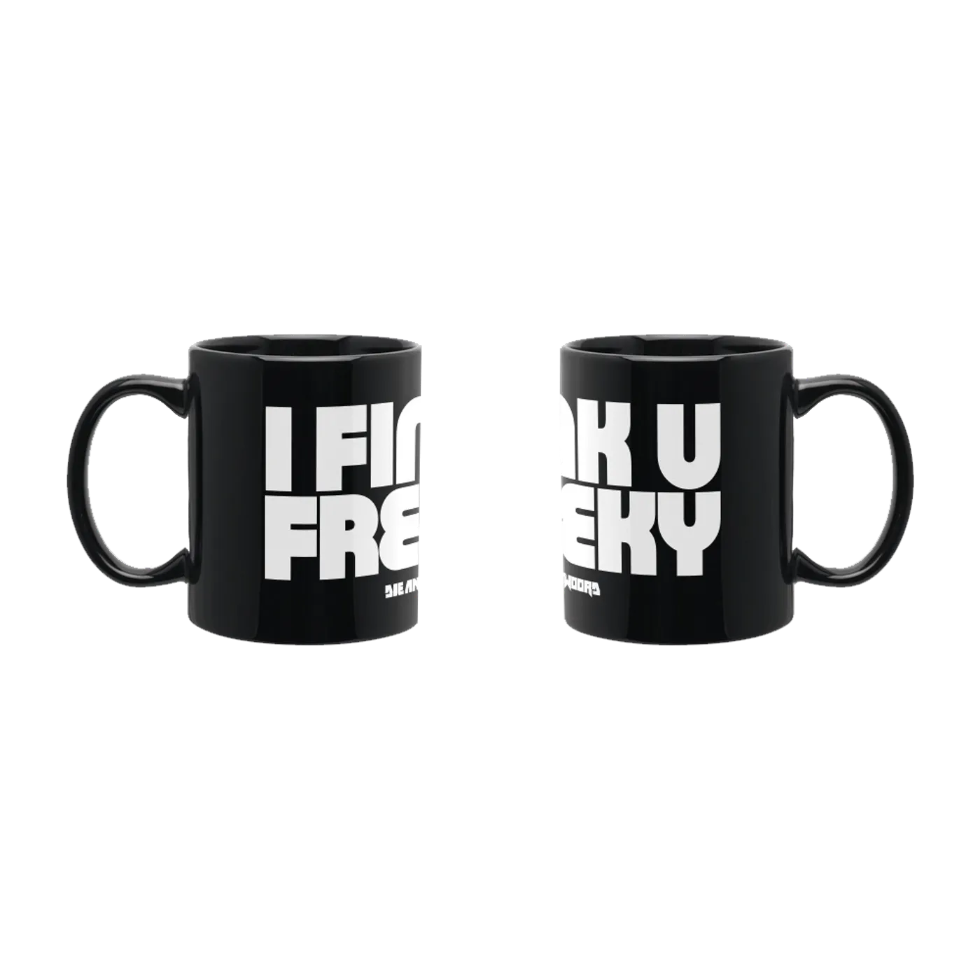 Die Antwoord I Fink U Freeky Mug