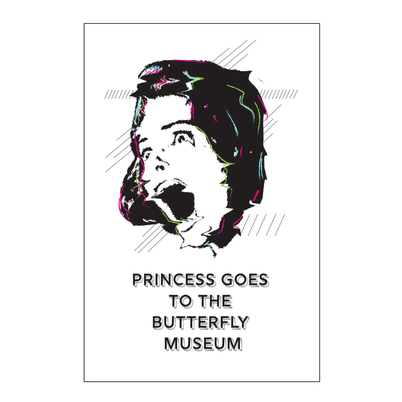 Princess Goes To The Butterfly Museum | Screen printed Poster