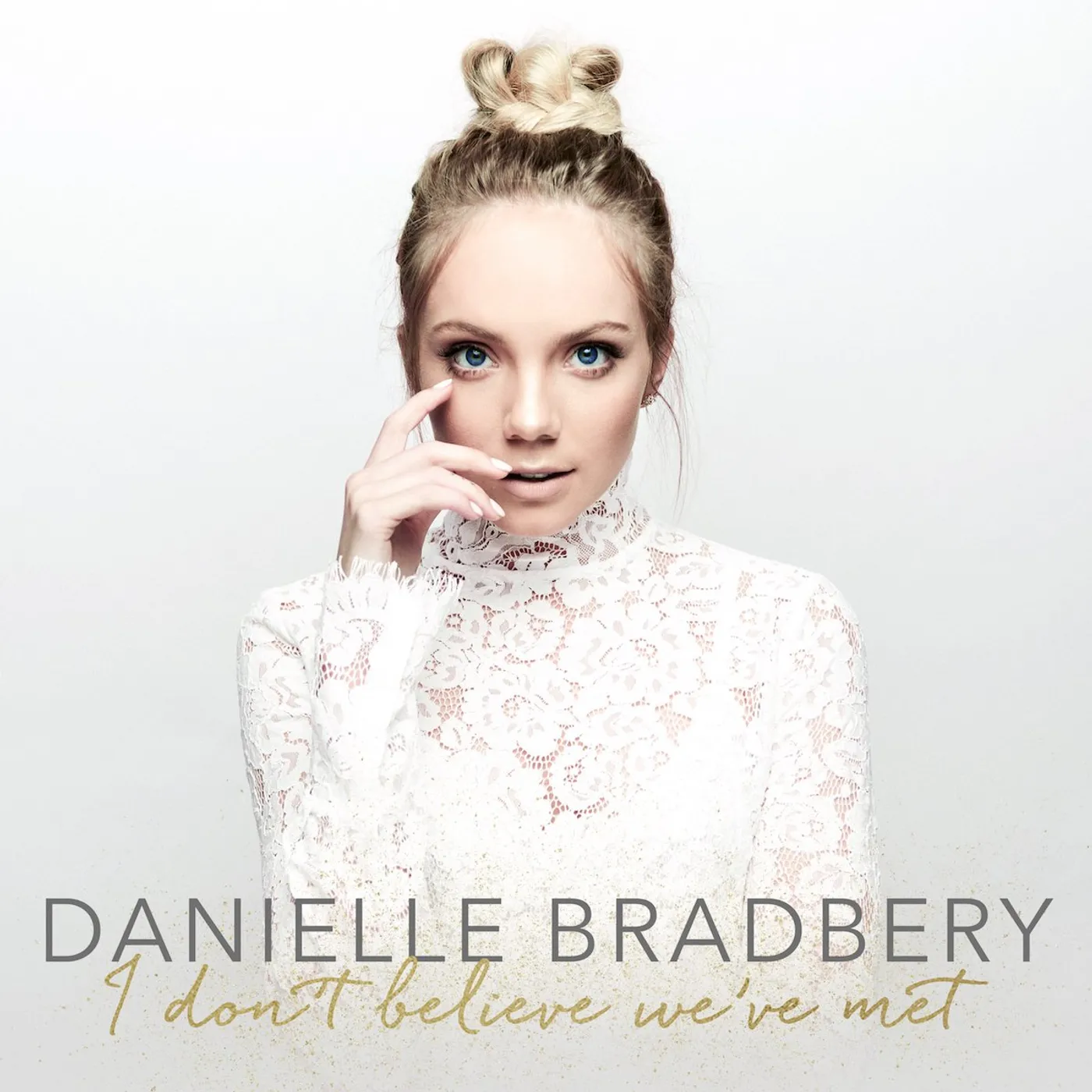 Danielle Bradbery - I Don't Believe We've Met - CD