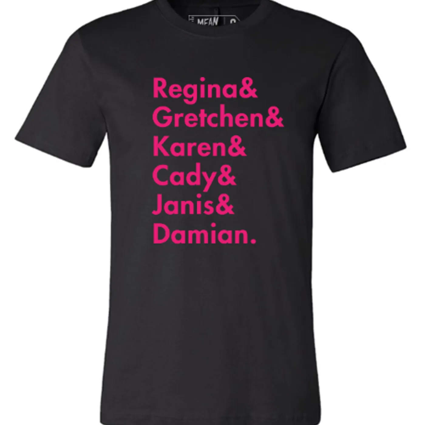 MEAN GIRLS Names Tee
