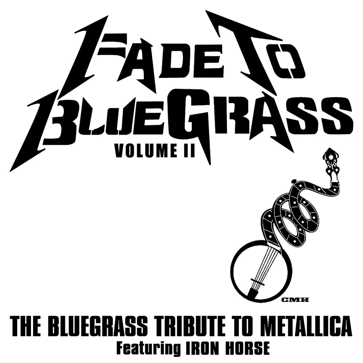 Iron Horse Fade to Bluegrass Volume 2: The Bluegrass Tribute to Metallica