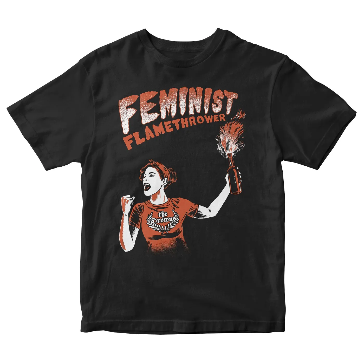 The Drowns - Feminist Flamethrower - Orange On Black - T-Shirt