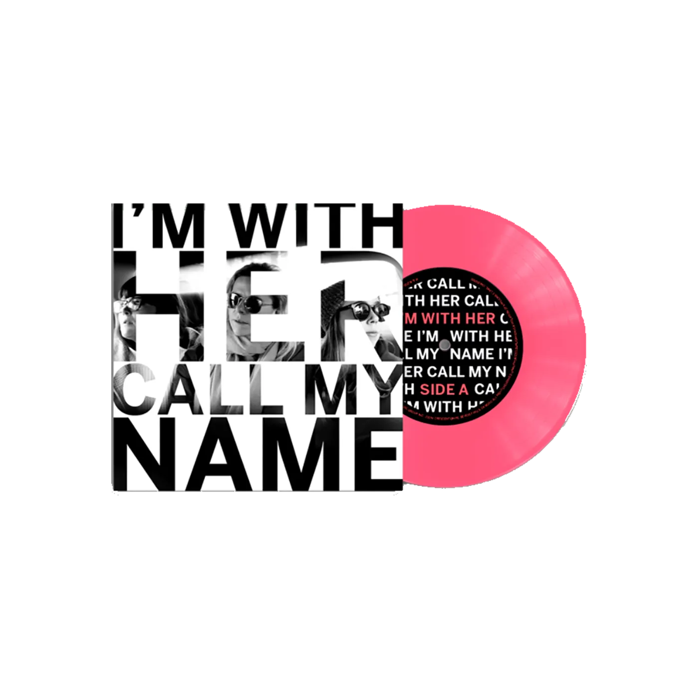 I'm With Her Call My Name Bubblegum Pink 7" (Vinyl)