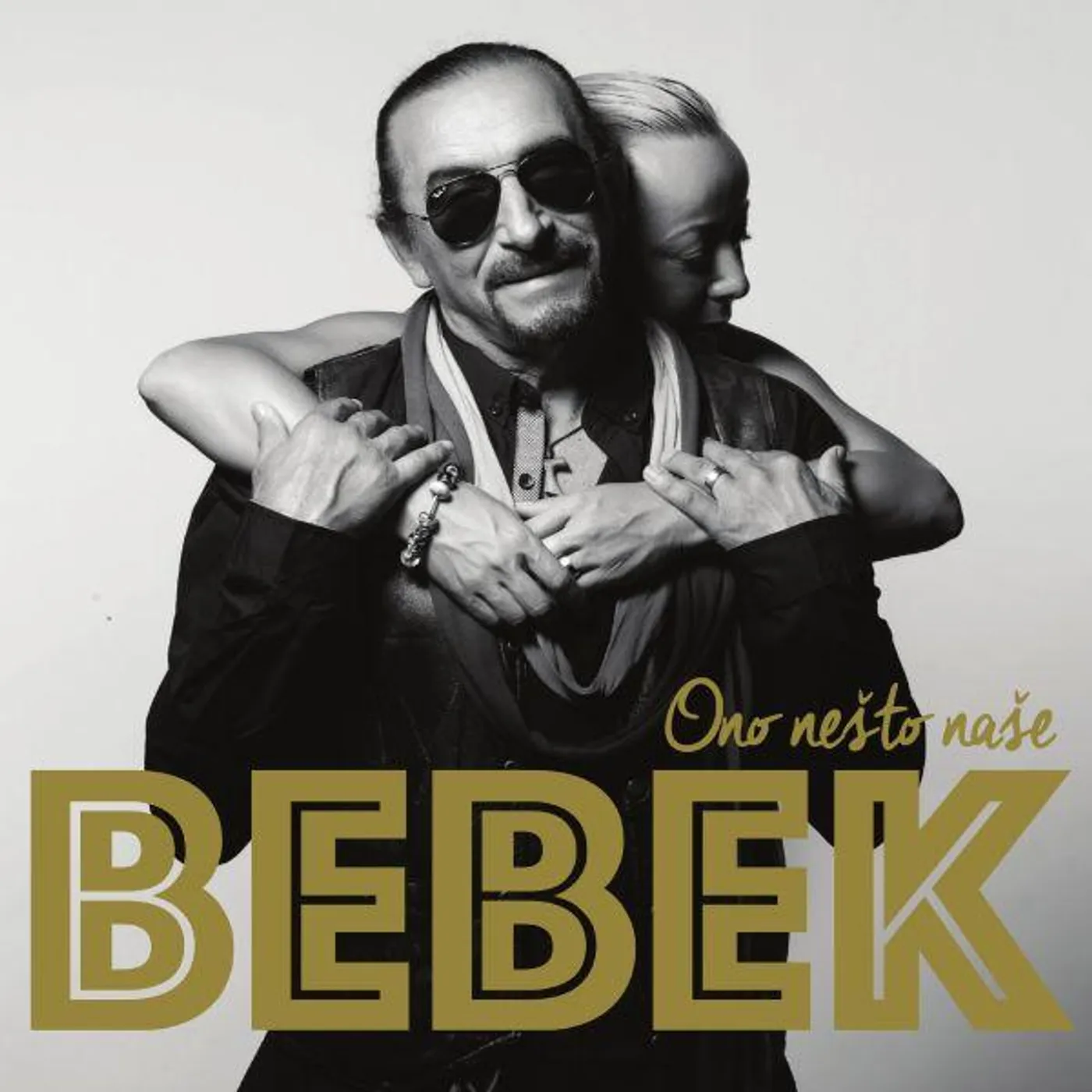 ŽELJKO BEBEK - ONO NEŠTO NAŠE