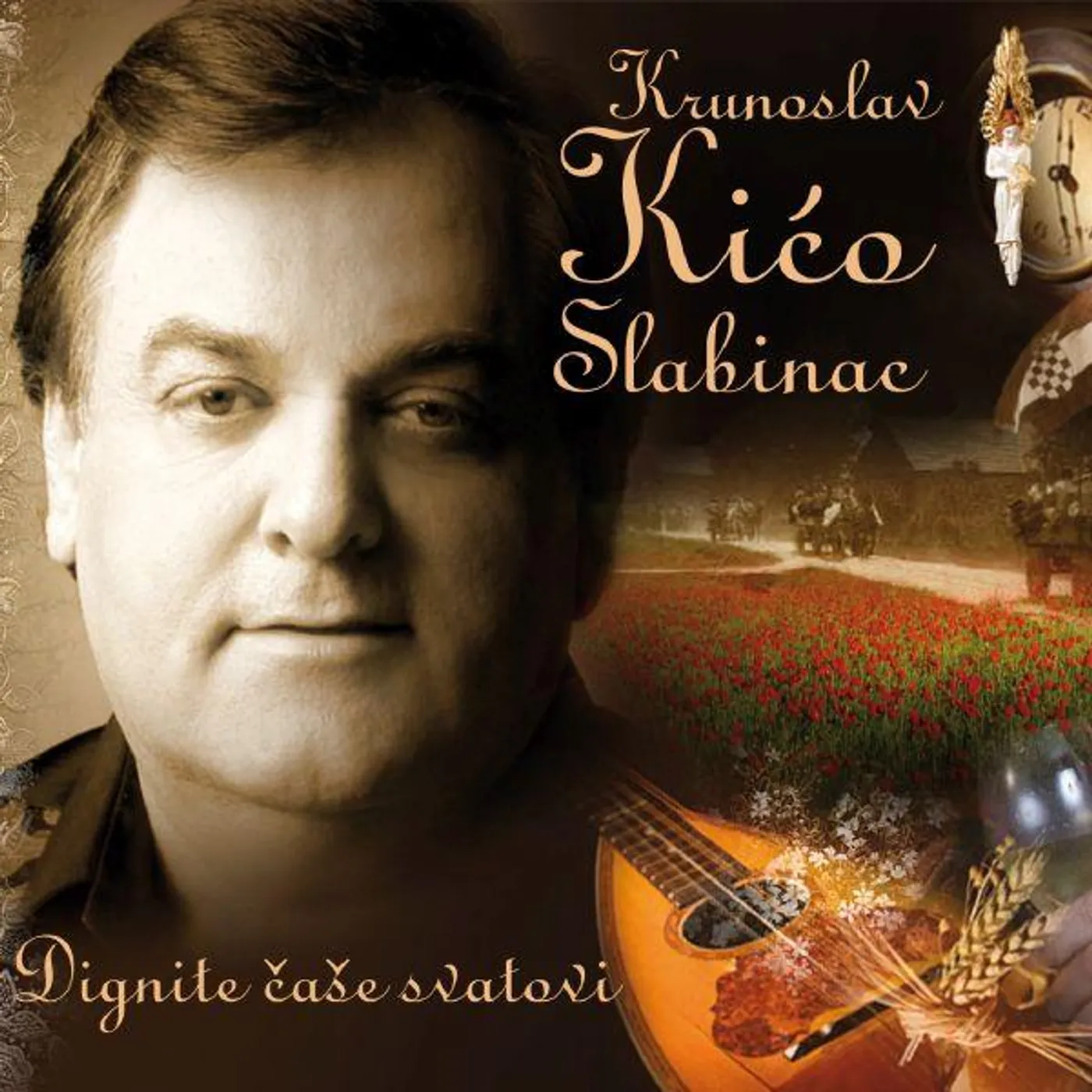 Krunoslav-Kićo Slabinac KRUNOSLAV SLABINAC - DIGNITE ČAŠE SVATOVI