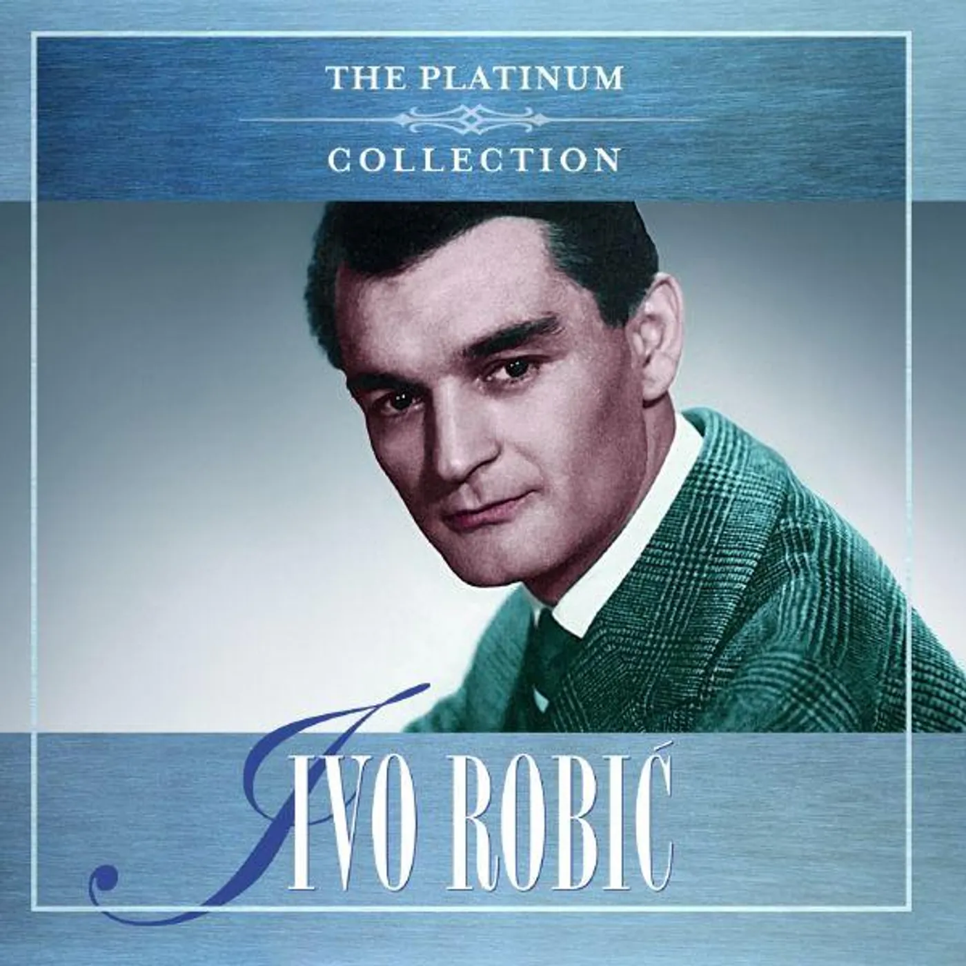 Ivo Robic - THE PLATINUM COLLECTION