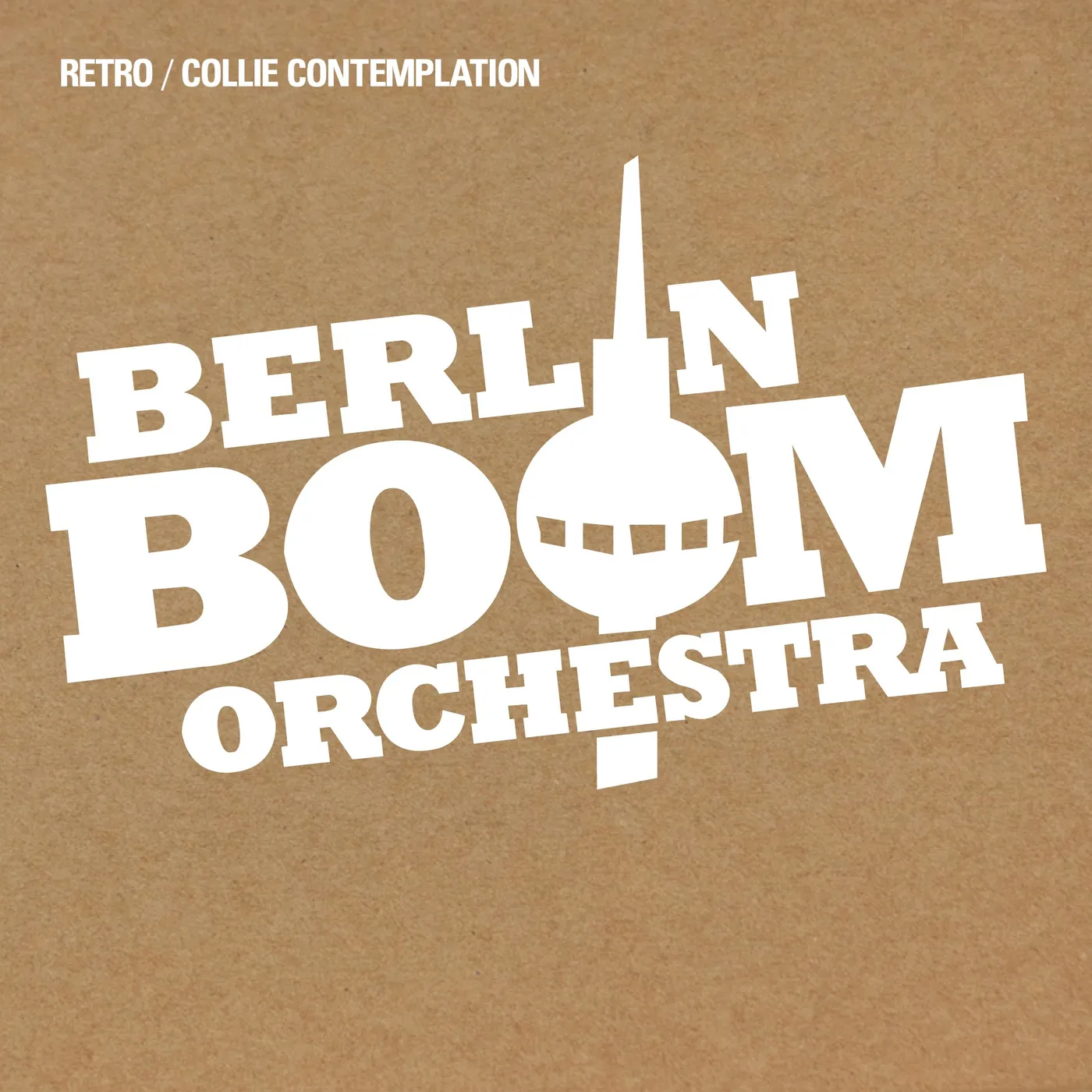 Berlin Boom Orchestra - Retro / Collie Contemplation (7" Vinyl Single)