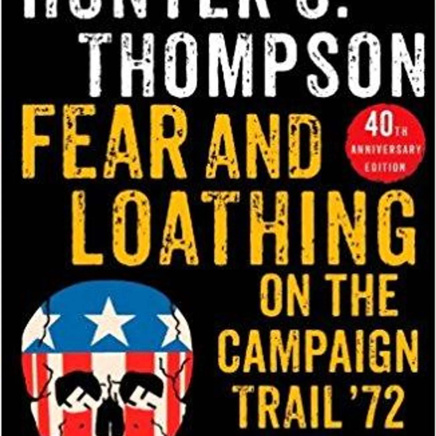Hunter S. Thompson Fear and Loathing on the Campaign Trail '72