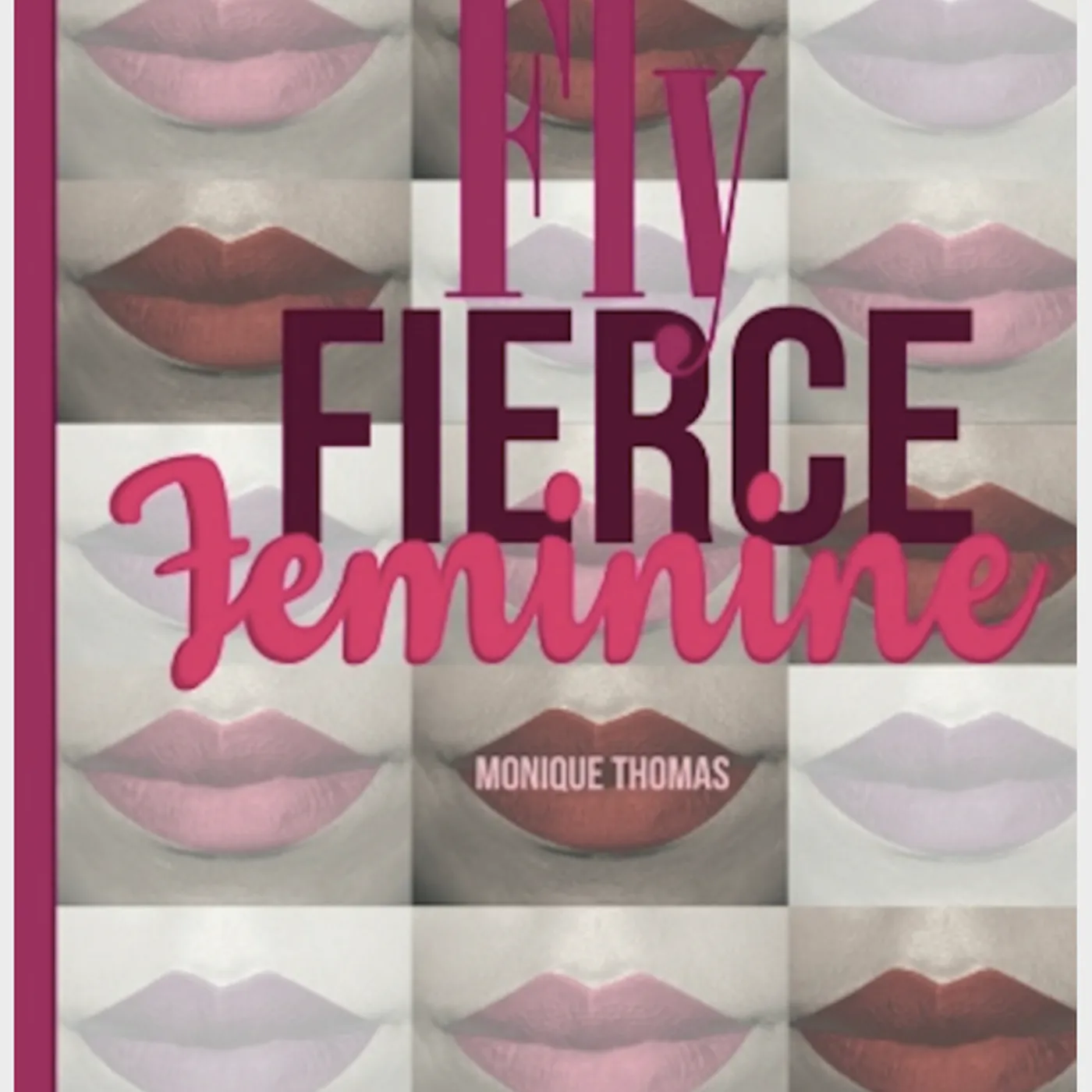 Monique Thomas - Fly Fierce Feminine (Paperback)