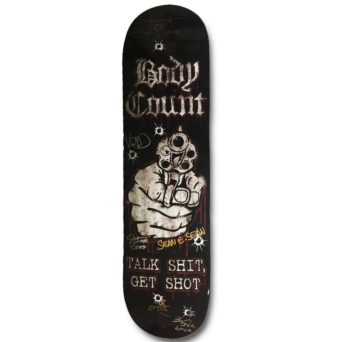 Body Count AUTOGRAPH" Talk S#!t, Get Shot" LIMITED EDITION Skateboard Deck