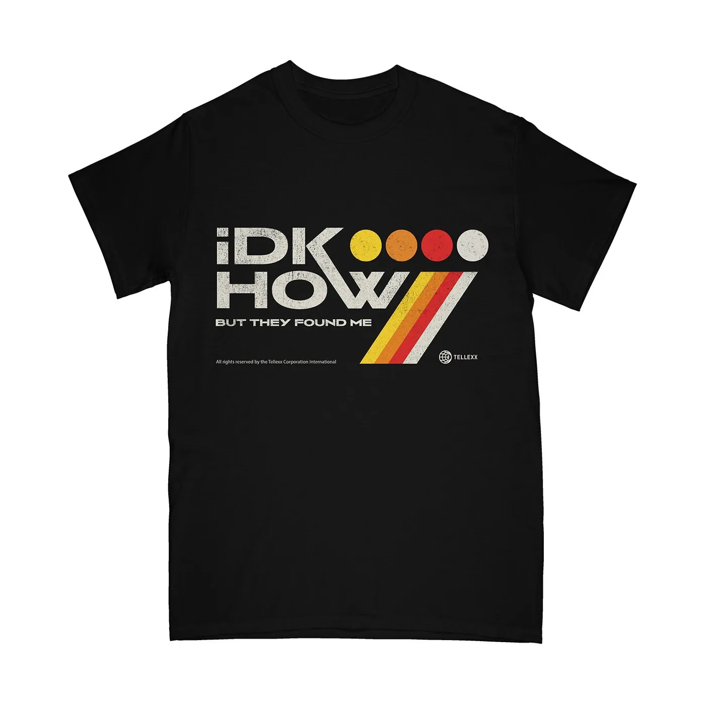 I DONT KNOW HOW BUT THEY FOUND ME T-Shirt (Black)