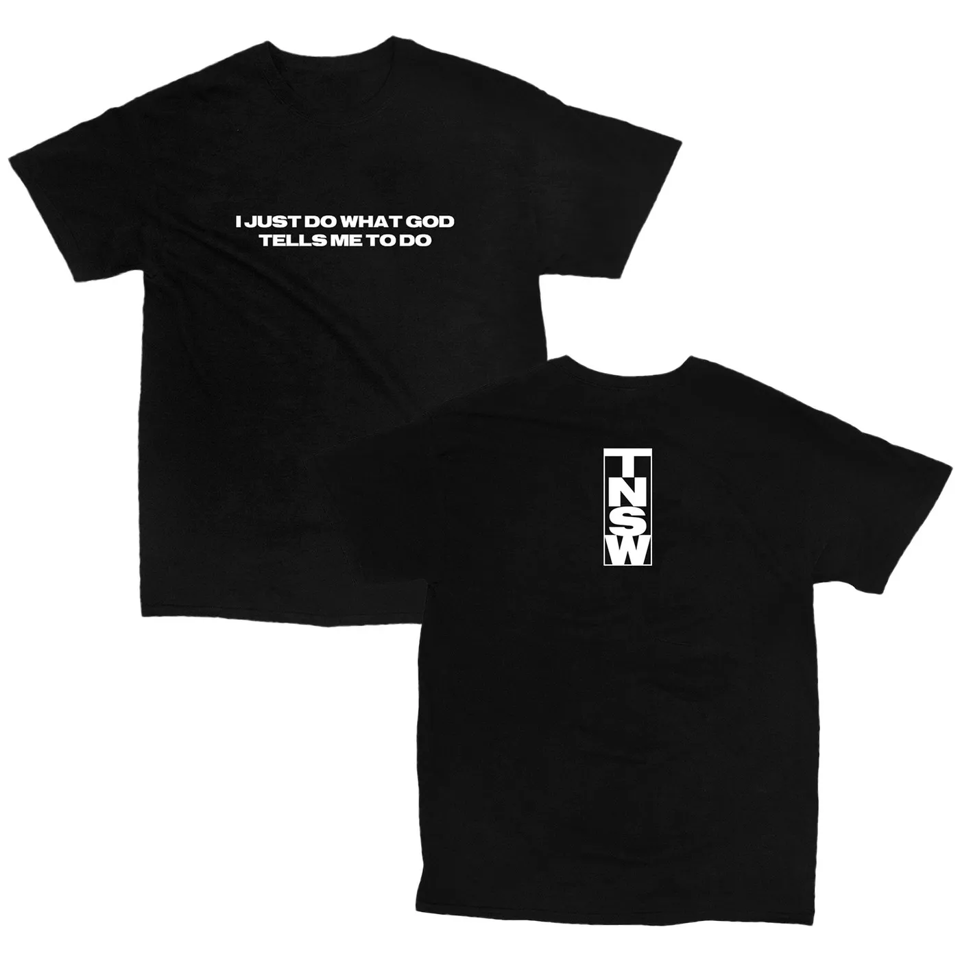 These New South Whales I Just Do What God Tells Me To Do Tee (Black)