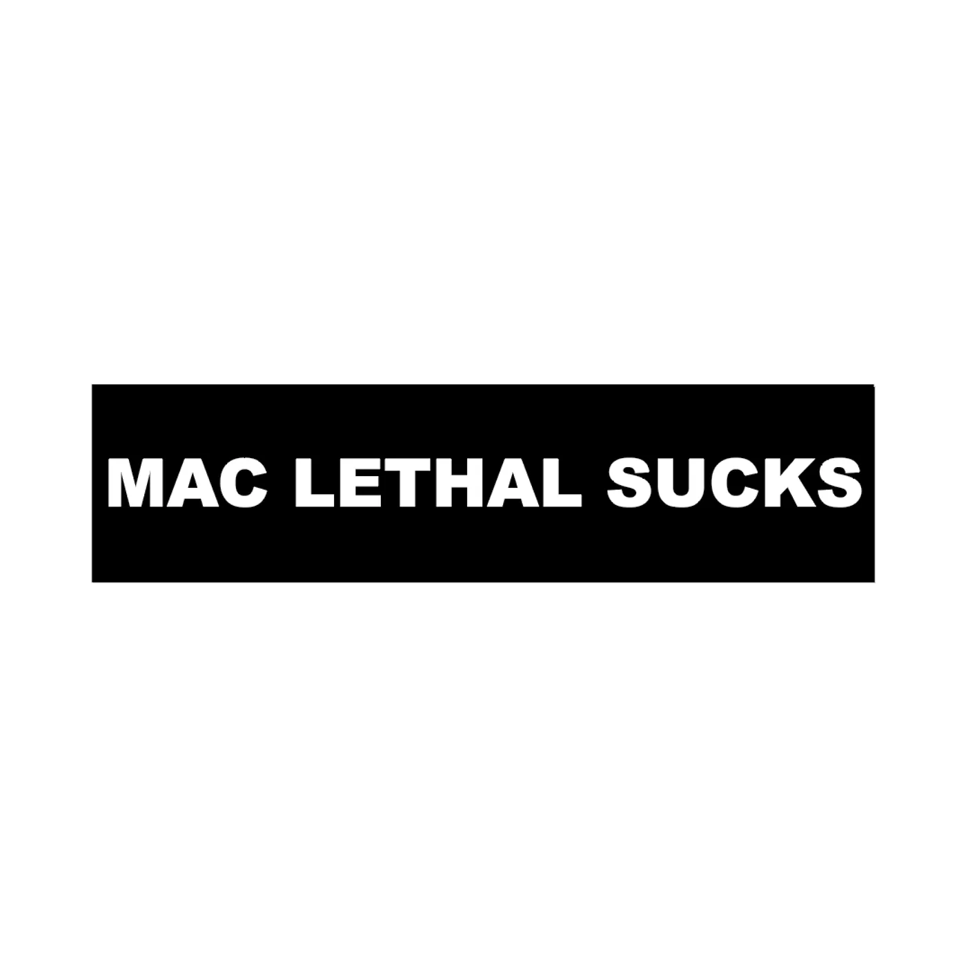 Mac Lethal | Mac Lethal Sucks Sticker