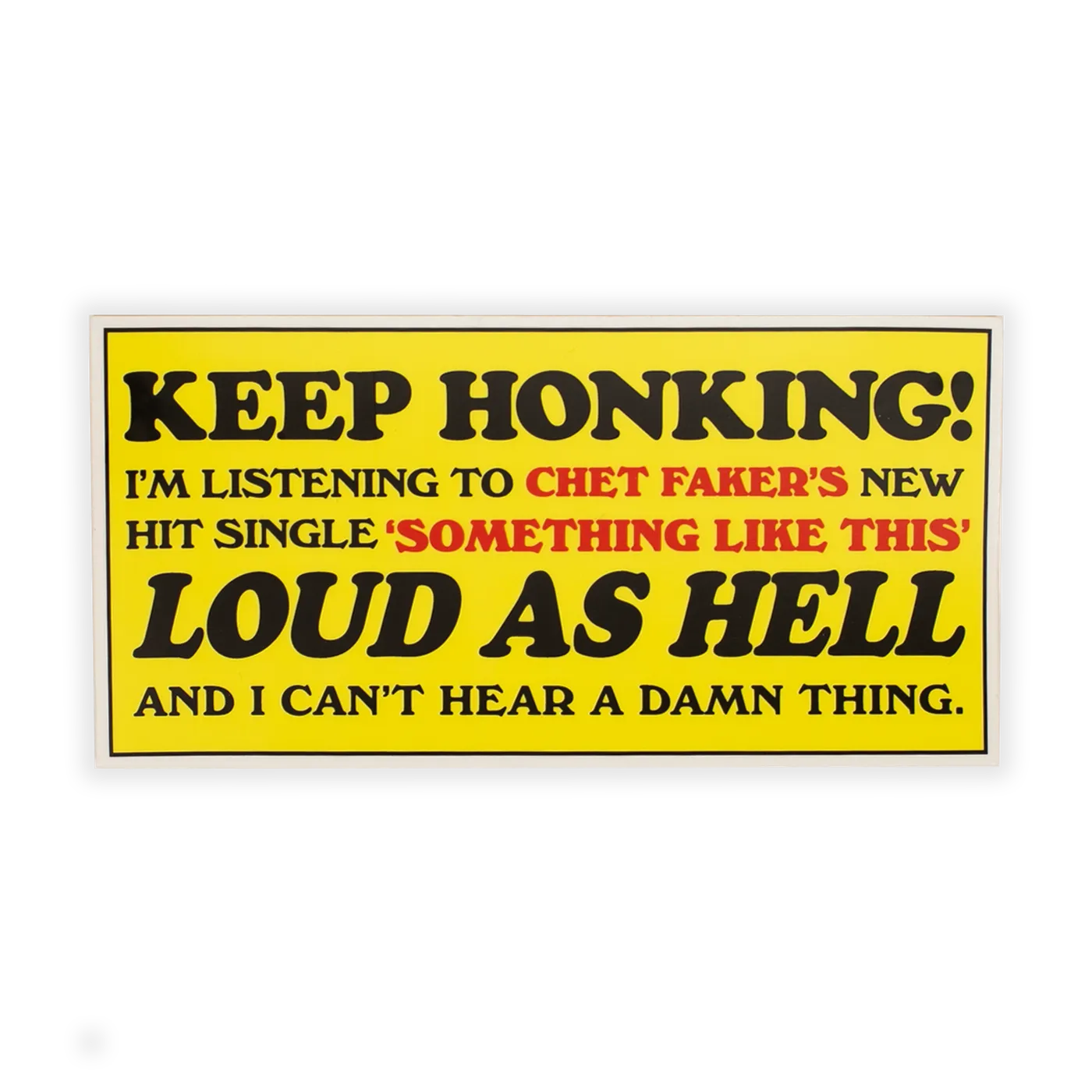 Chet Faker | Keep Honking Bumper Sticker