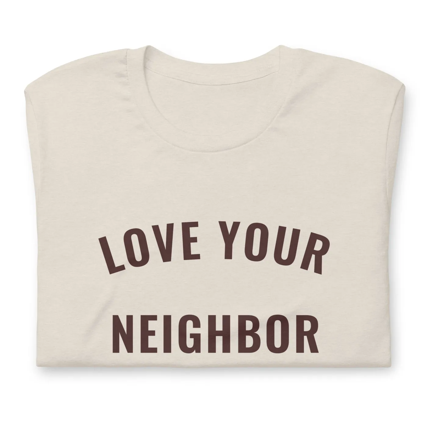 Free As a Bird Heather Dust "Love Your Neighbor" t-shirt