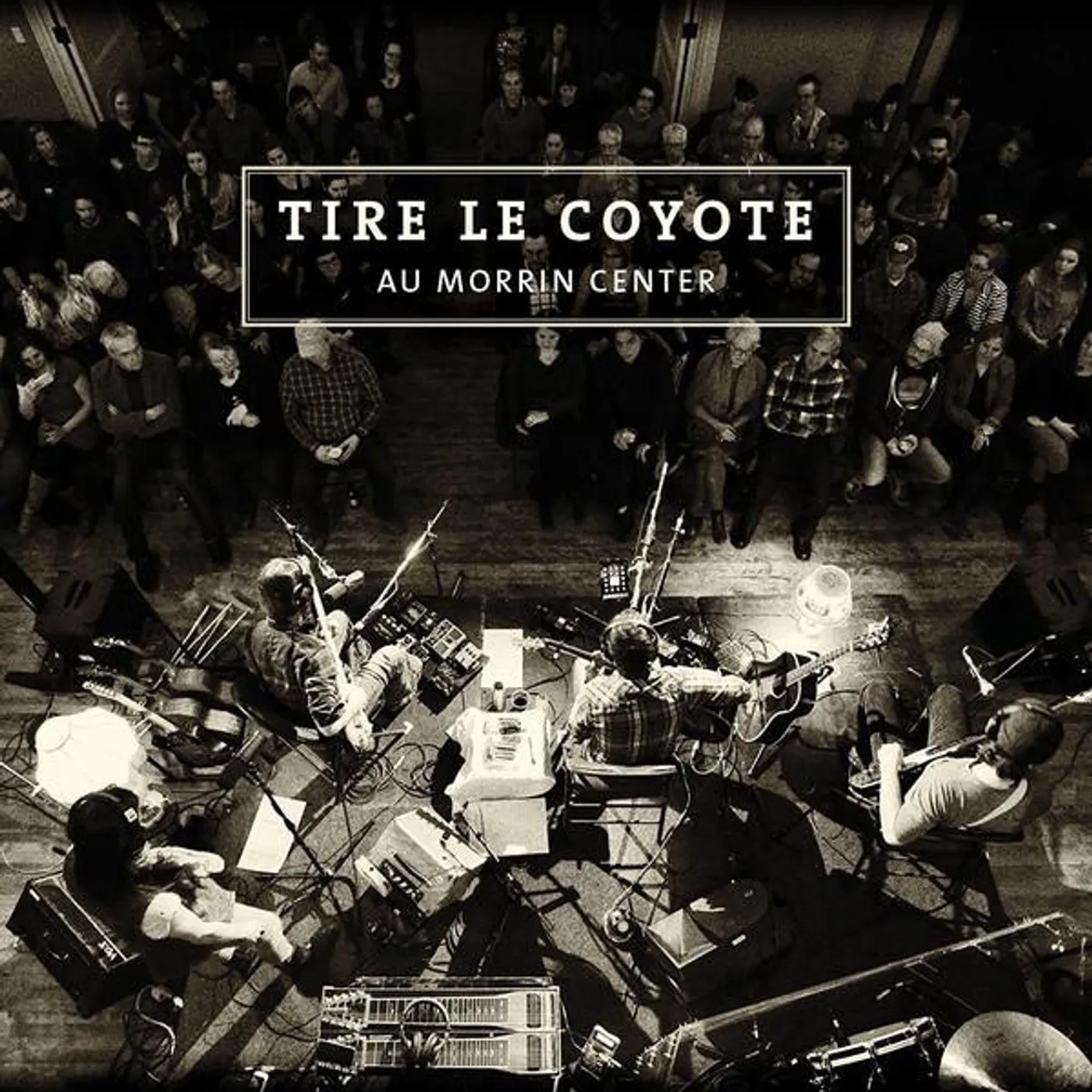 Tire Le Coyote ‎/ Au Morrin Center - CD