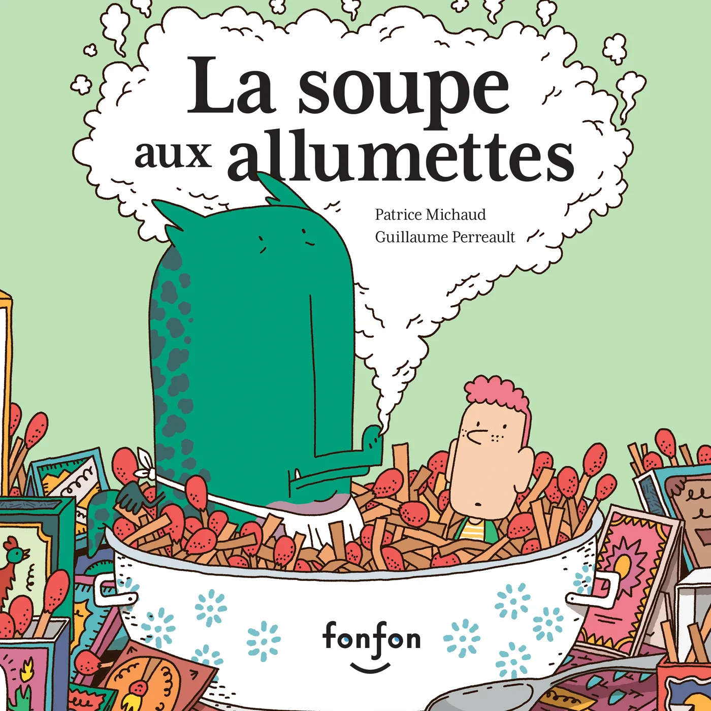 Patrice Michaud / La Soupe aux allumettes - Livre
