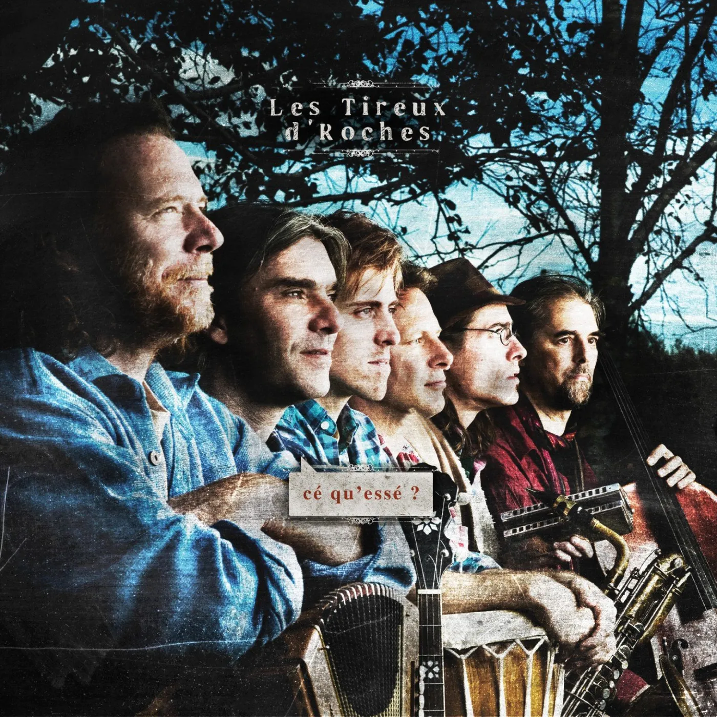 Les Tireux d'Roches / Cé qu'essé? - CD