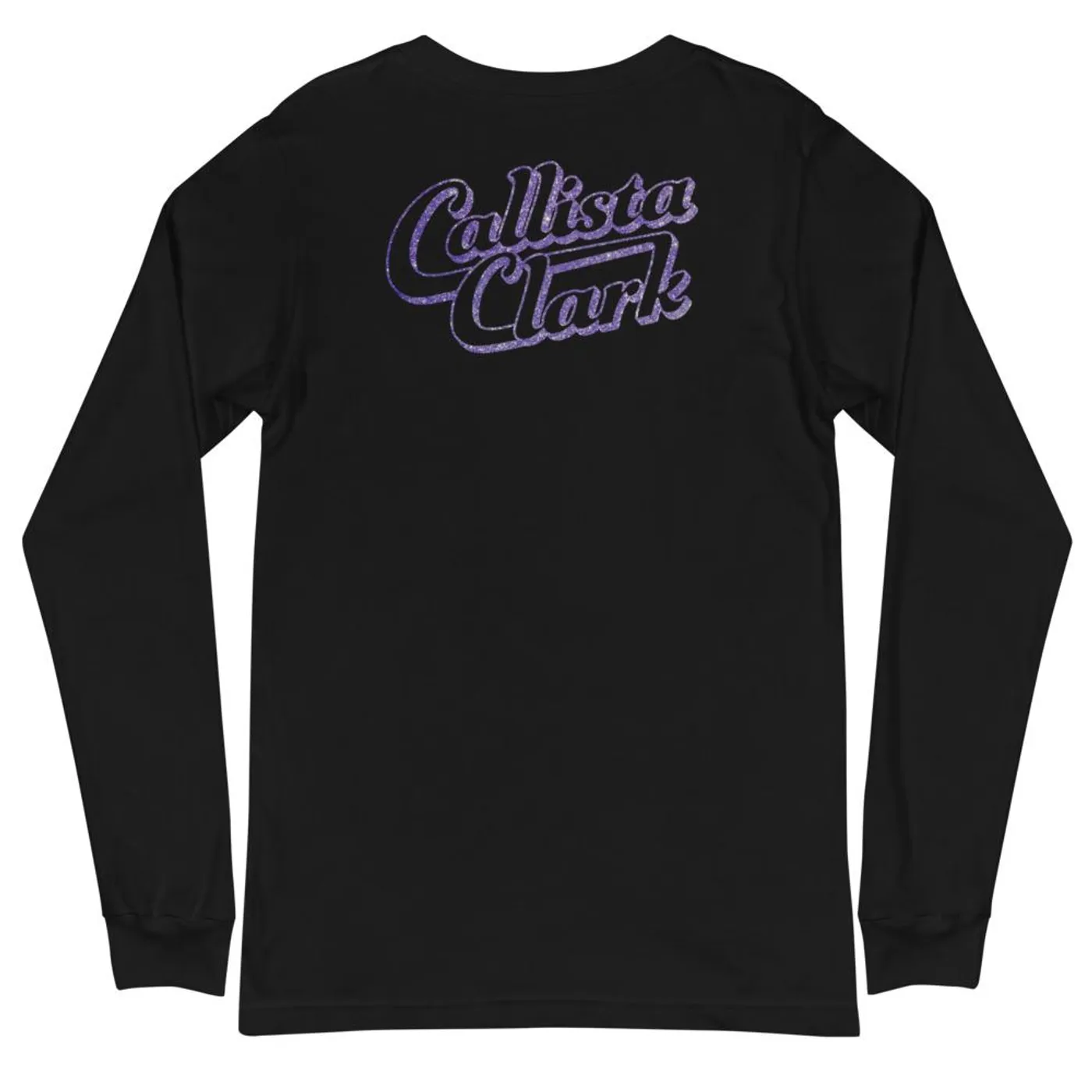 Callista Clark - Unisex Long Sleeve Tee w/ Back Print
