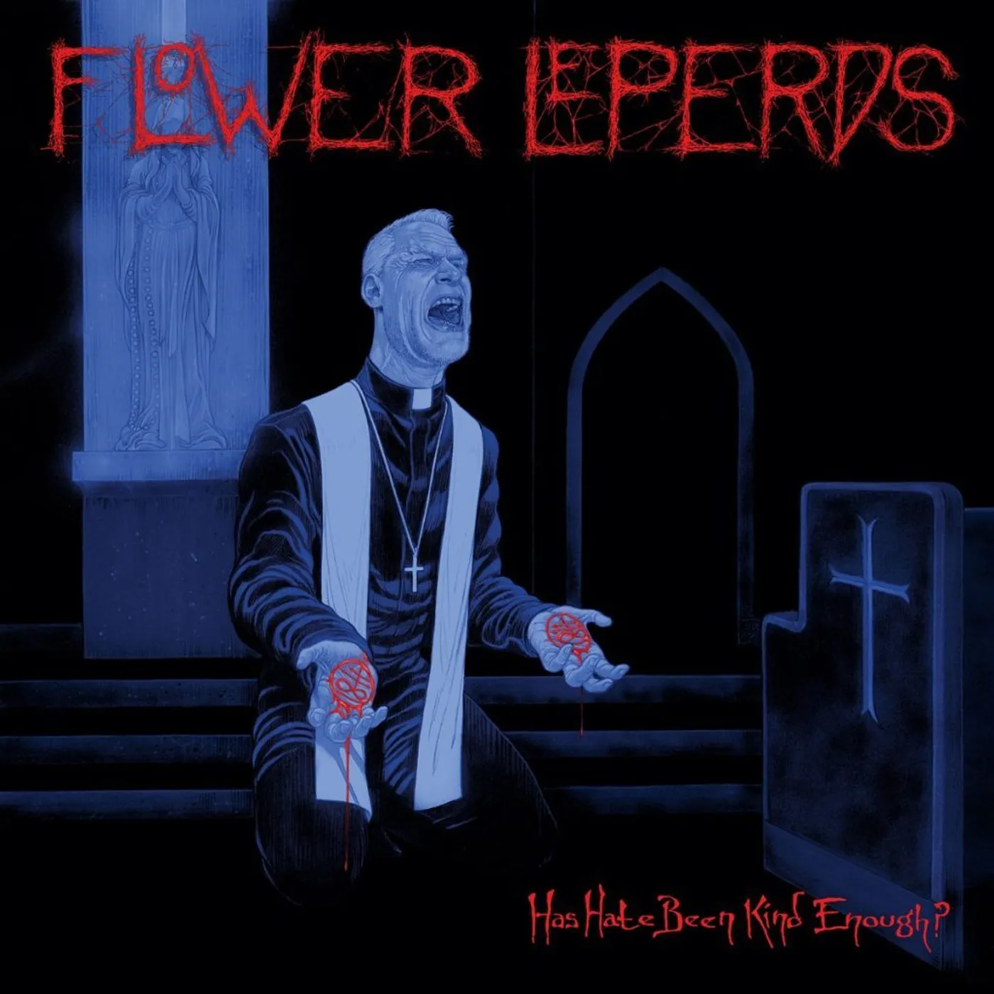 Flower Leperds LP - Has Hate Been Kind Enough? (Vinyl)