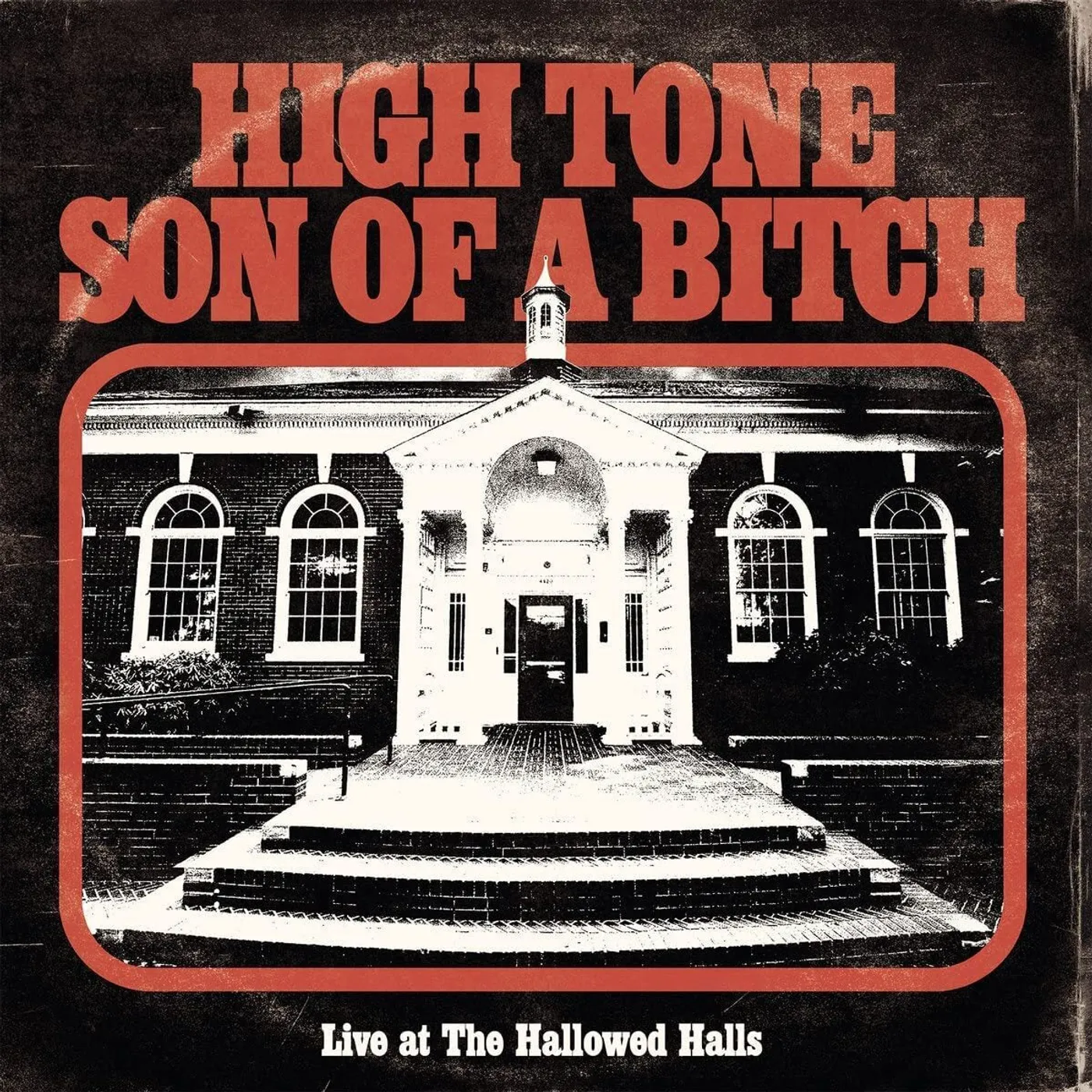 High Tone Son Of A Bitch LP - Live At The Hallowed Halls (Vinyl)