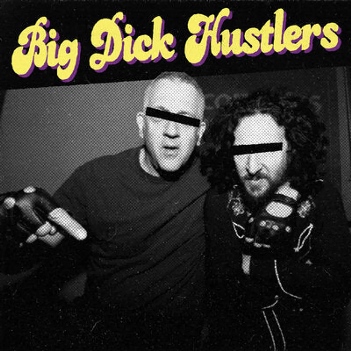 Big Dick Hustlers LP - Bitches & Ho's/Just a Friend (Vinyl)