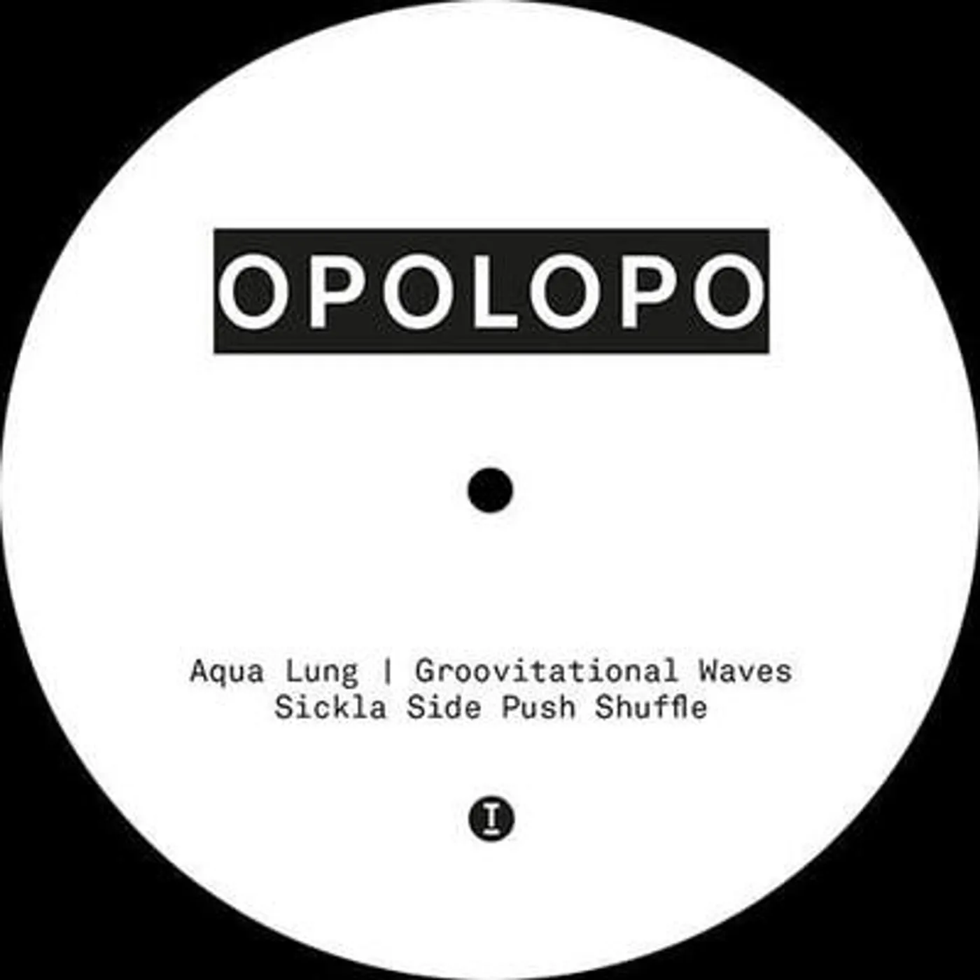 Opolopo LP - Sickla Side Push Shuffle/Aqua Lung/Groovitational Waves (Vinyl)