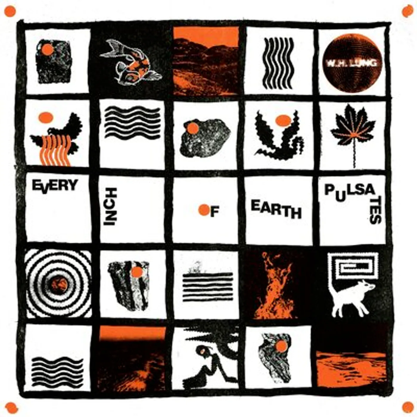 W. H. Lung LP - Every Inch of Earth Pulsates (Vinyl)