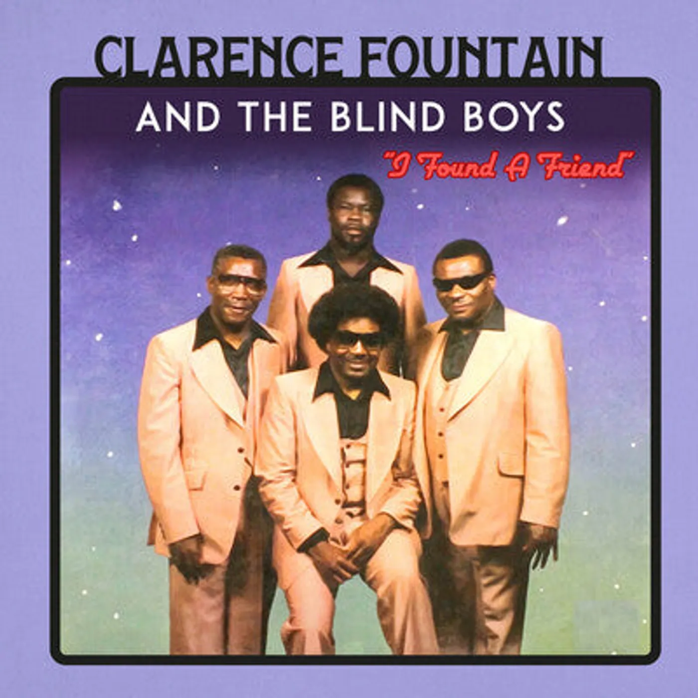 Clarence Fountain & the Blind Boys LP - I Found a Friend (Vinyl)
