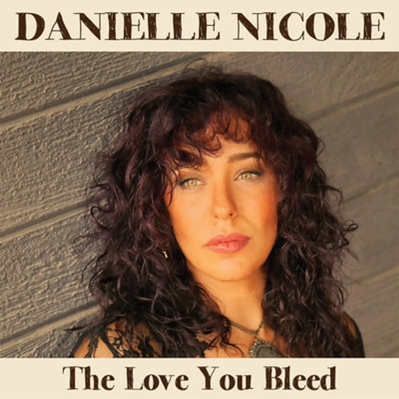 Danielle Nicole LP - The Love You Bleed (Vinyl)