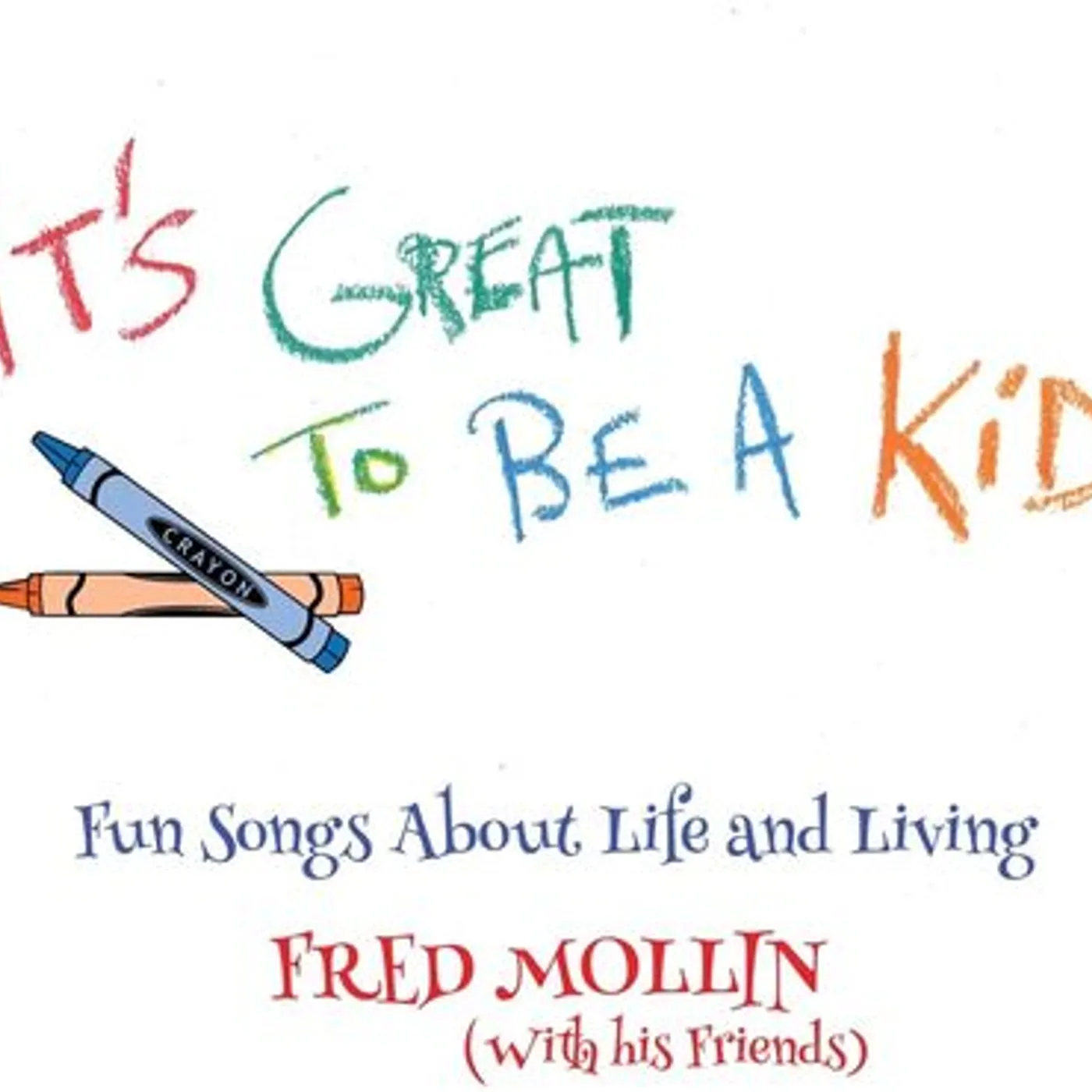 Fred Mollin LP - It's Great to Be a Kid: Fun Songs About Life and Living (Vinyl)