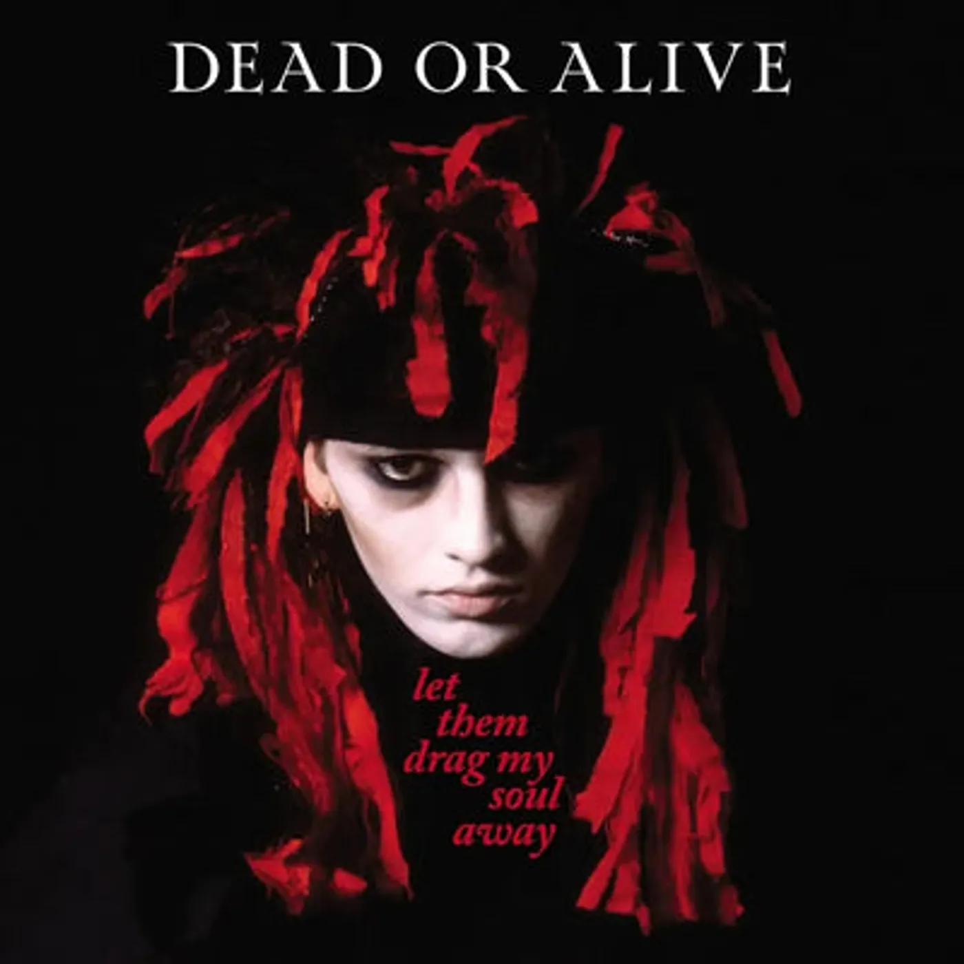 Dead Or Alive LP - Let Them Drag My Soul Away - R (Vinyl)