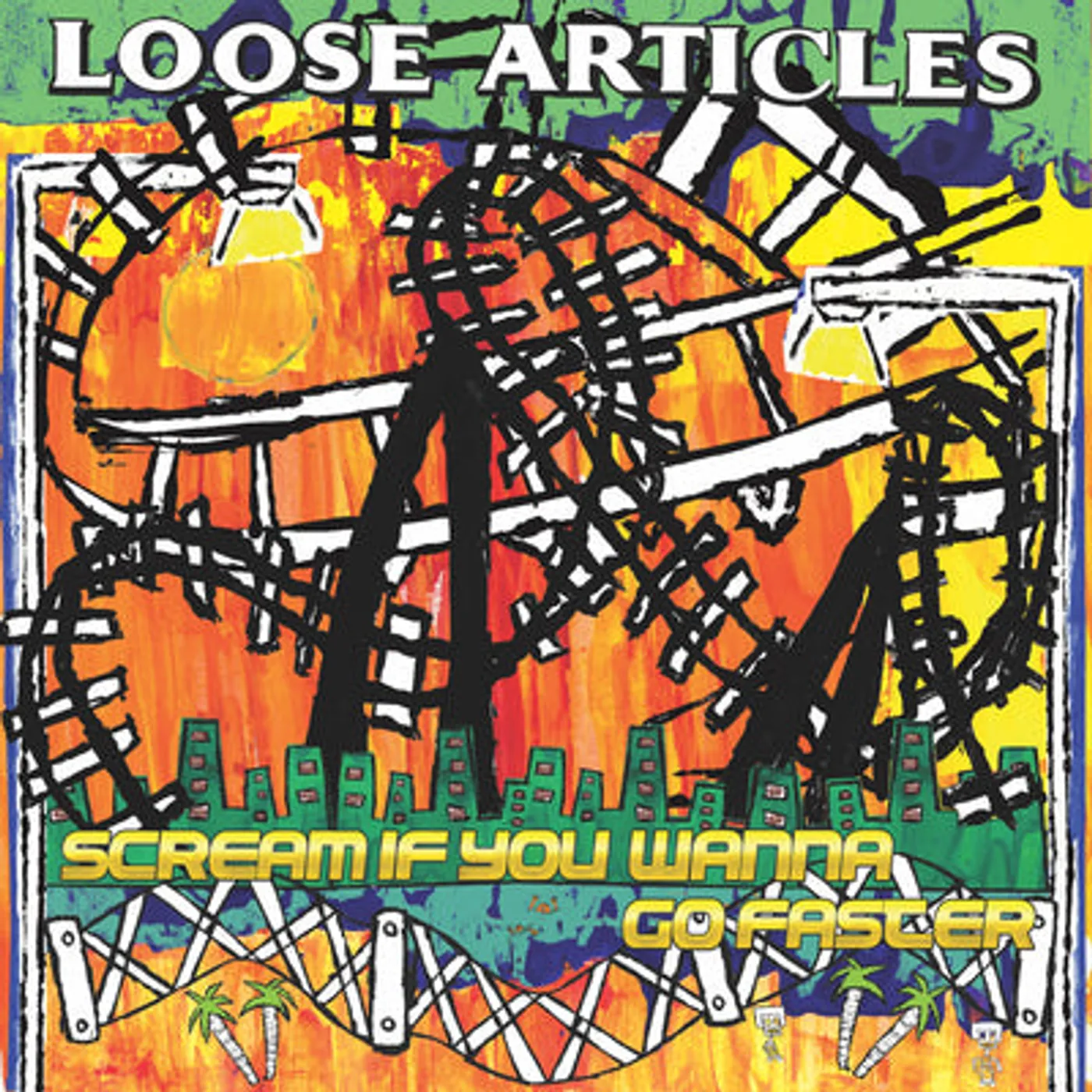 Loose Articles LP - Scream If You Wanna Go Faster (Vinyl)