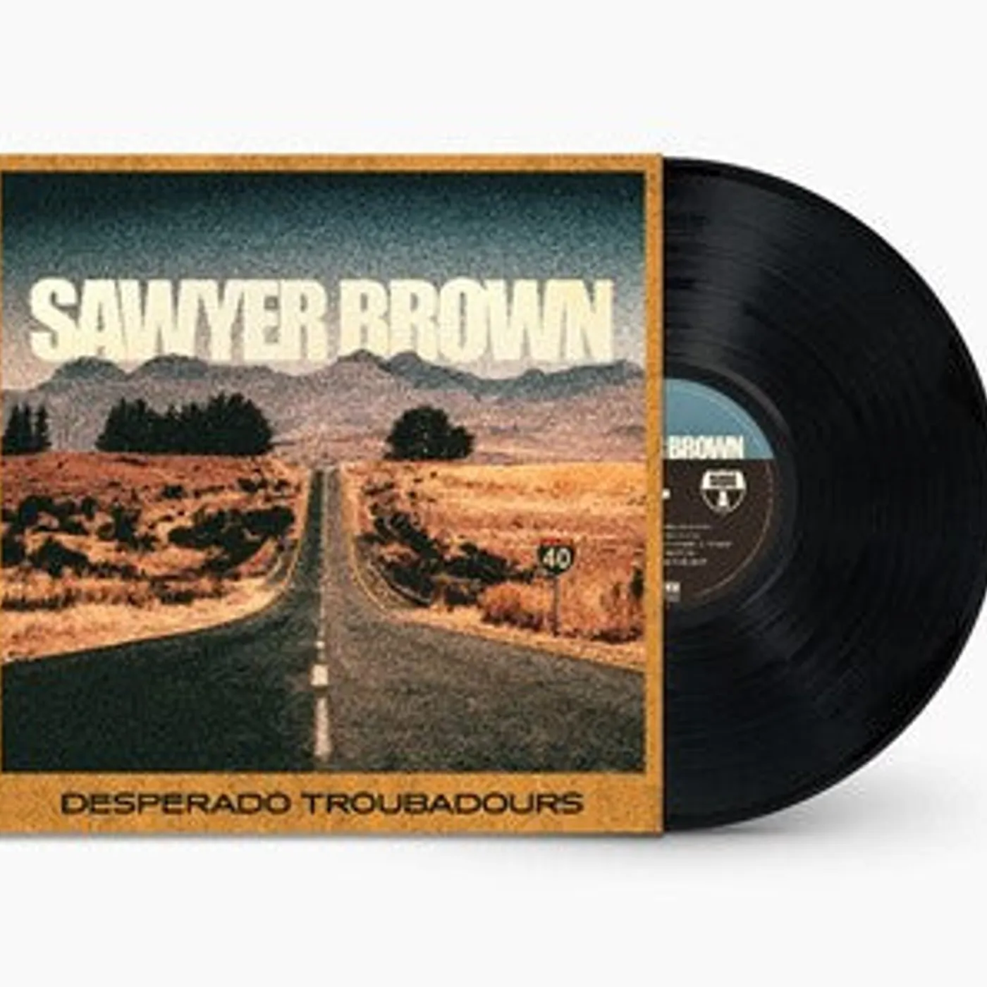 Sawyer Brown LP - Desperado Troubadours (Vinyl)