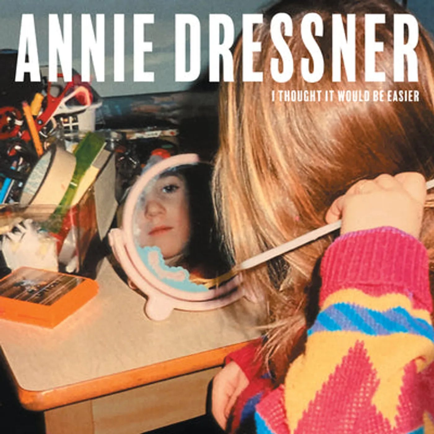 Annie Dressner LP - I Thought It Would Be Easier (Vinyl)